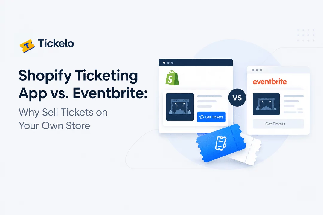Shopify Ticketing App vs. Eventbrite: Why Sell Tickets on Your Own Store